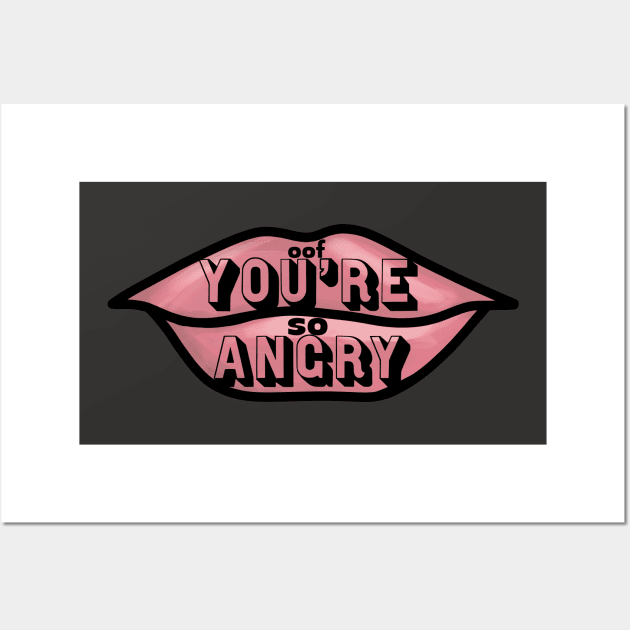 Oof You’re So Angry Wall Art by thecompassrose